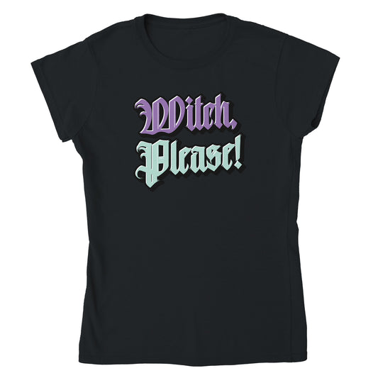 Witch, Please! Classic Womens Crewneck T-shirt From Witch, Please!