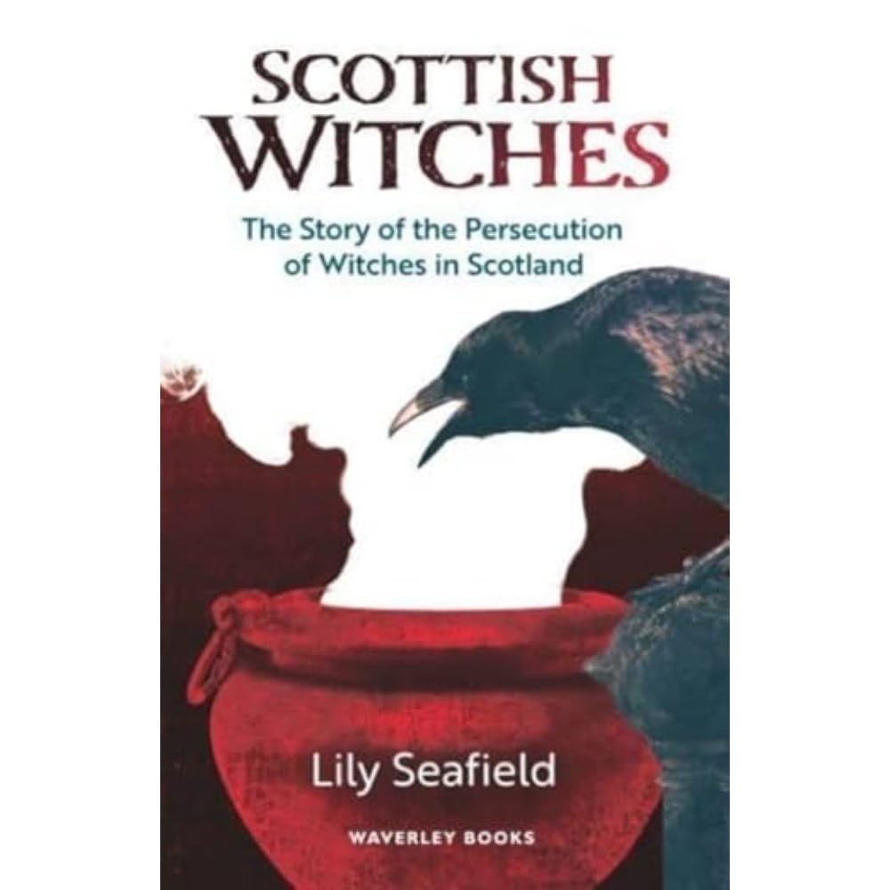 Scottish Witches : The Story of the Persecution of Witches in Scotland