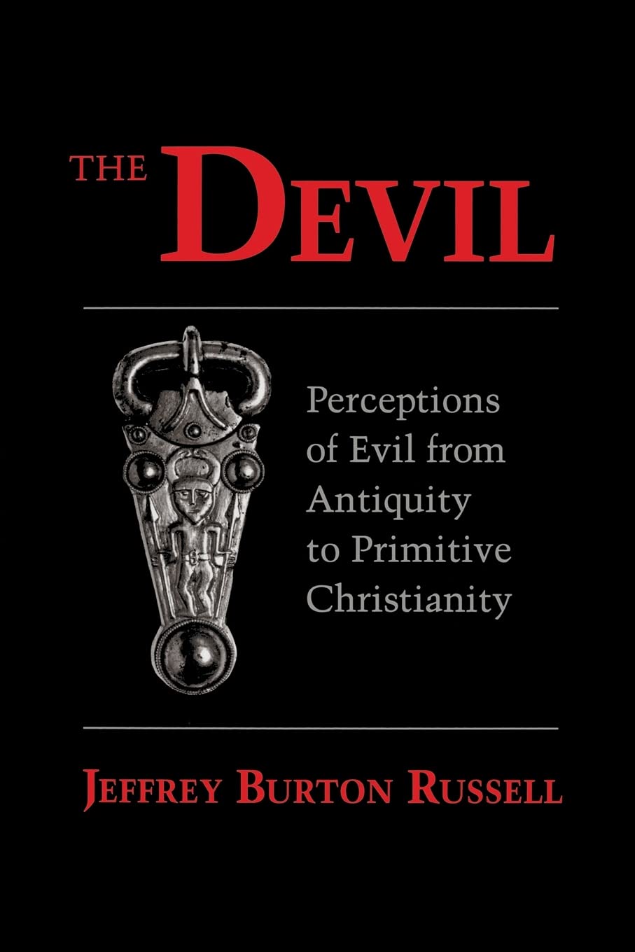 The Devil : Perceptions of Evil from Antiquity to Primitive Christianity