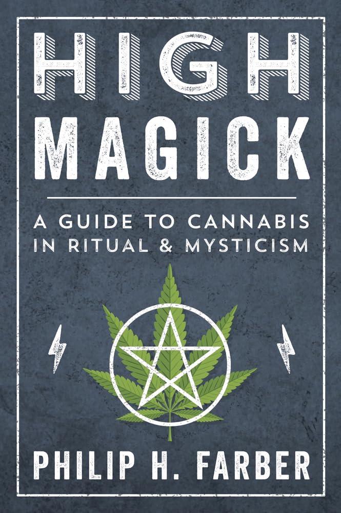 High Magick : A Guide to Cannabis in Ritual and Mysticism