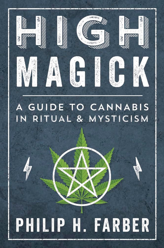 High Magick : A Guide to Cannabis in Ritual and Mysticism