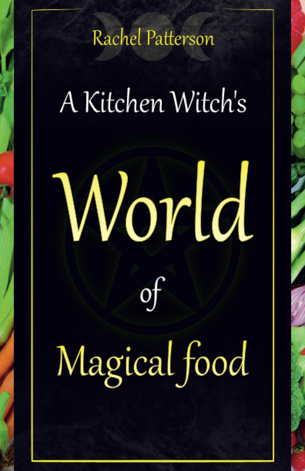 Kitchen Witch`s World of Magical Food, A