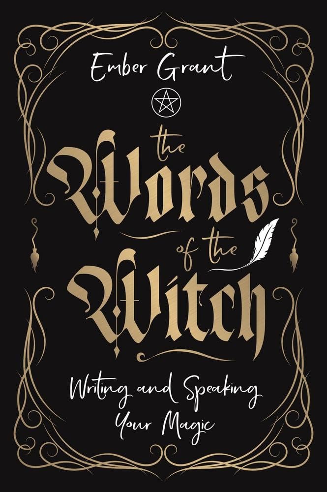 The Words of the Witch : Writing and Speaking Your Magic