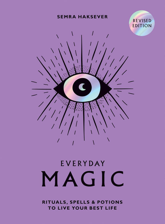 Everyday Magic : Rituals, Spells and Potions to Live Your Best Life