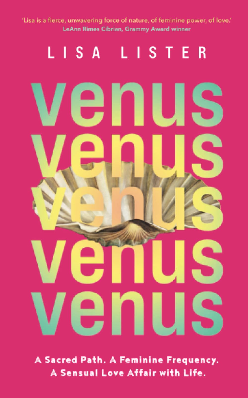 Venus : A Sacred Path. A Feminine Frequency. A Sensual Love Affair with Life.