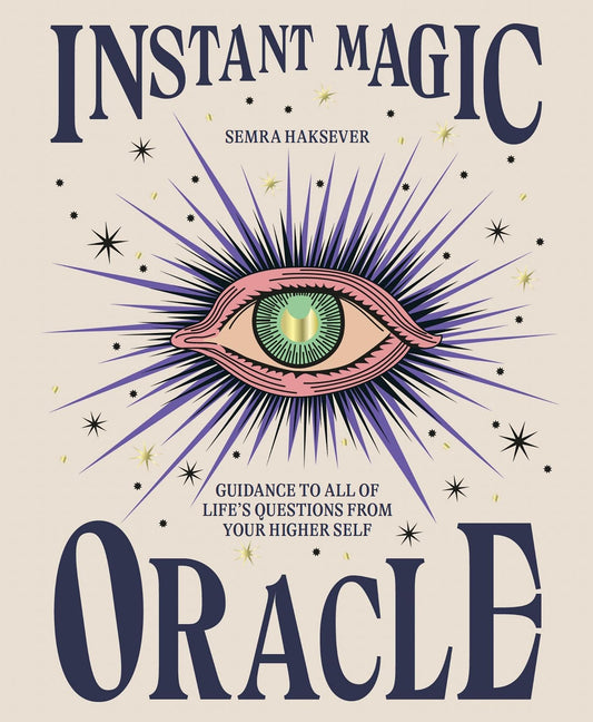 Instant Magic Oracle : Guidance to all of life’s questions from your higher self