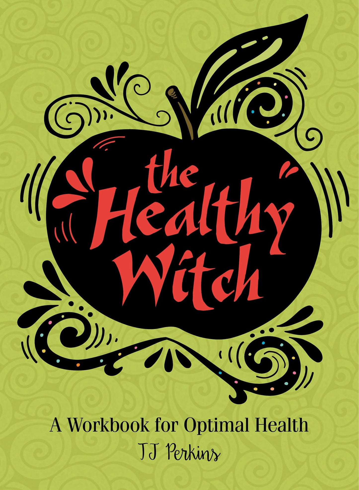 The Healthy Witch : A Workbook for Optimal Health