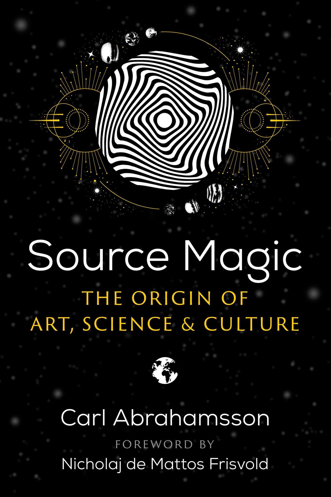 Source Magic : The Origin of Art, Science, and Culture