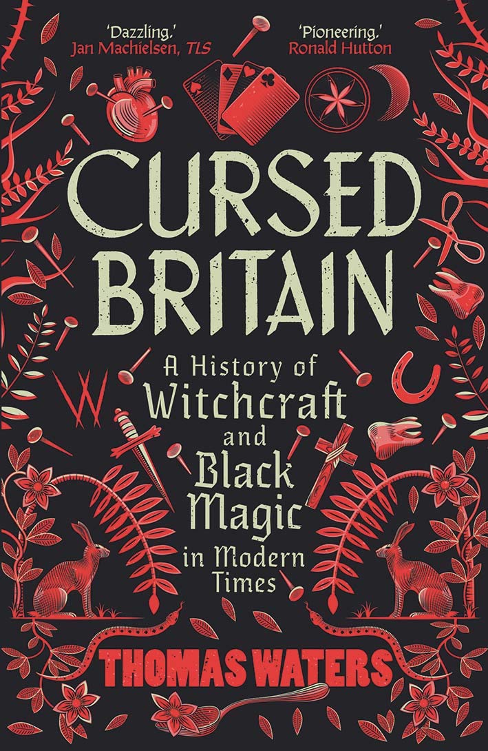 Cursed Britain : A History of Witchcraft and Black Magic in Modern Times