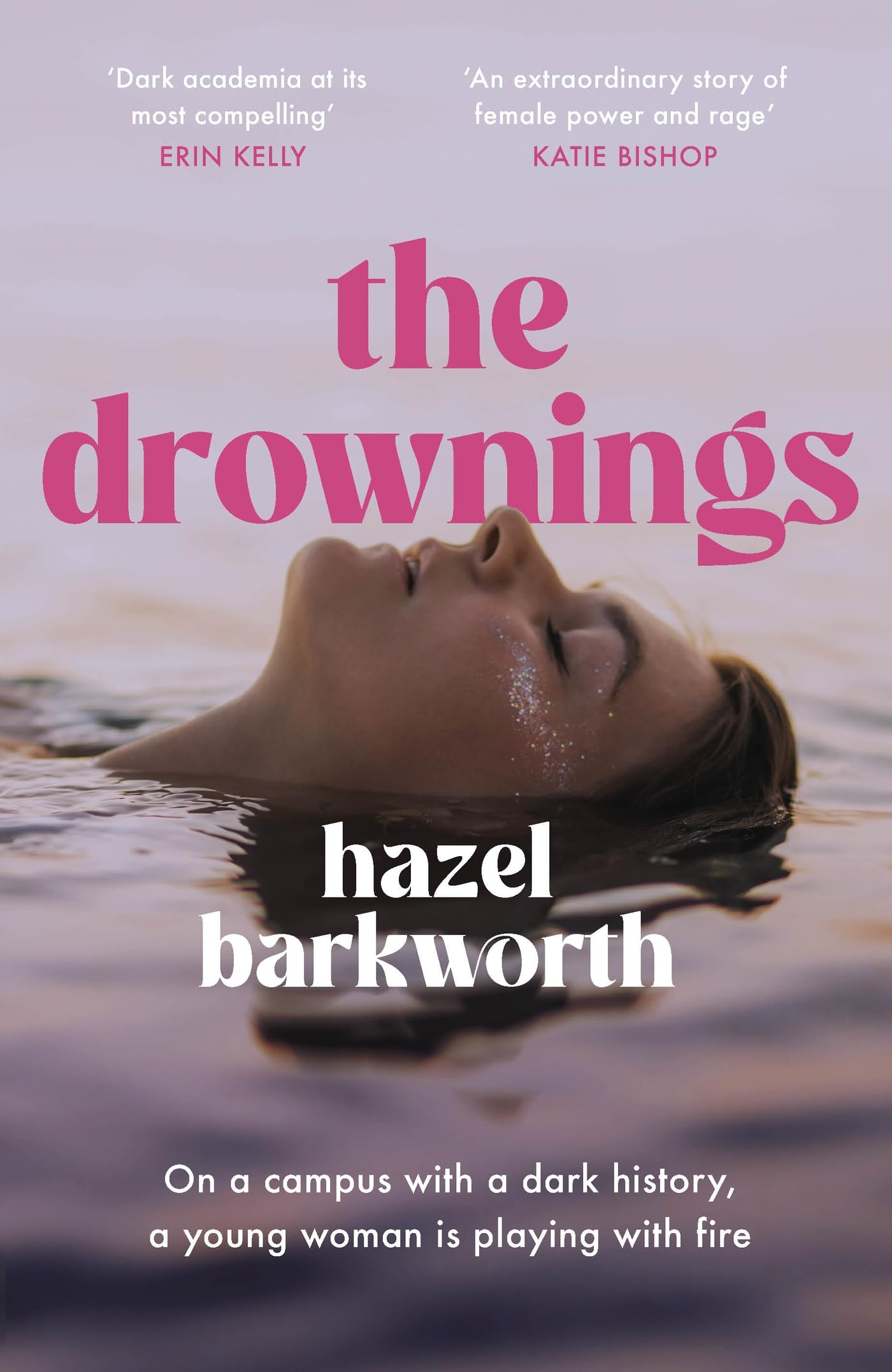 The Drownings : an electrifying coming-of-age story, set on a campus with the darkest history