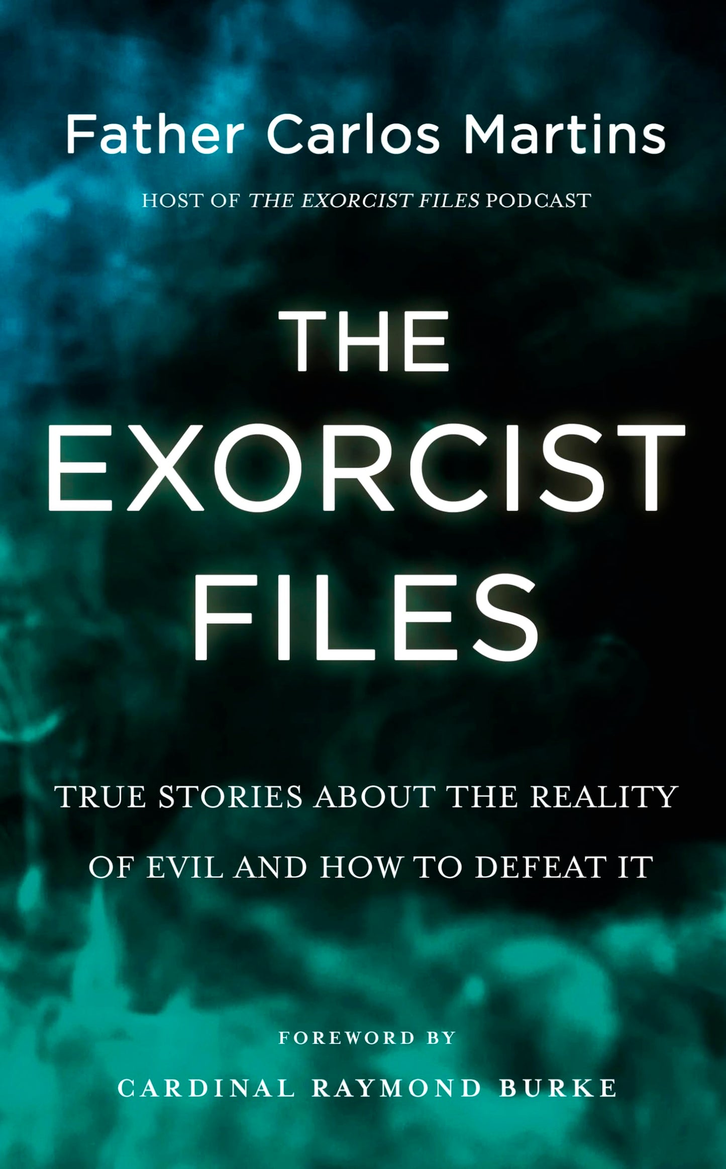 The Exorcist Files : True Stories About the Reality of Evil and How to Defeat It