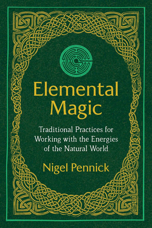 Elemental Magic : Traditional Practices for Working with the Energies of the Natural World