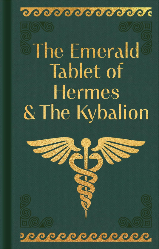 The Emerald Tablet of Hermes & The Kybalion : Gilded Pocket Edition