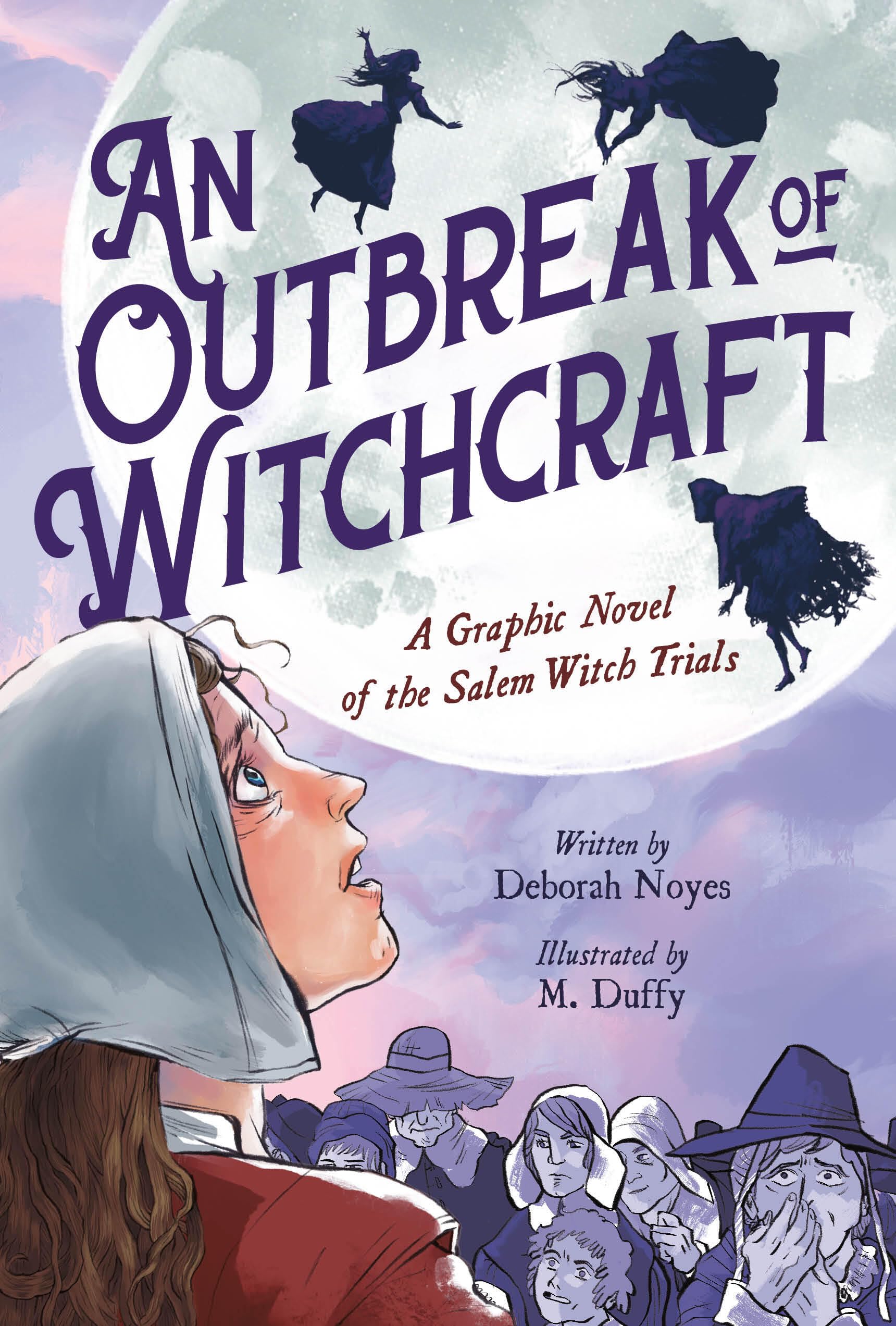 An Outbreak of Witchcraft : A Graphic Novel of the Salem Witch Trials