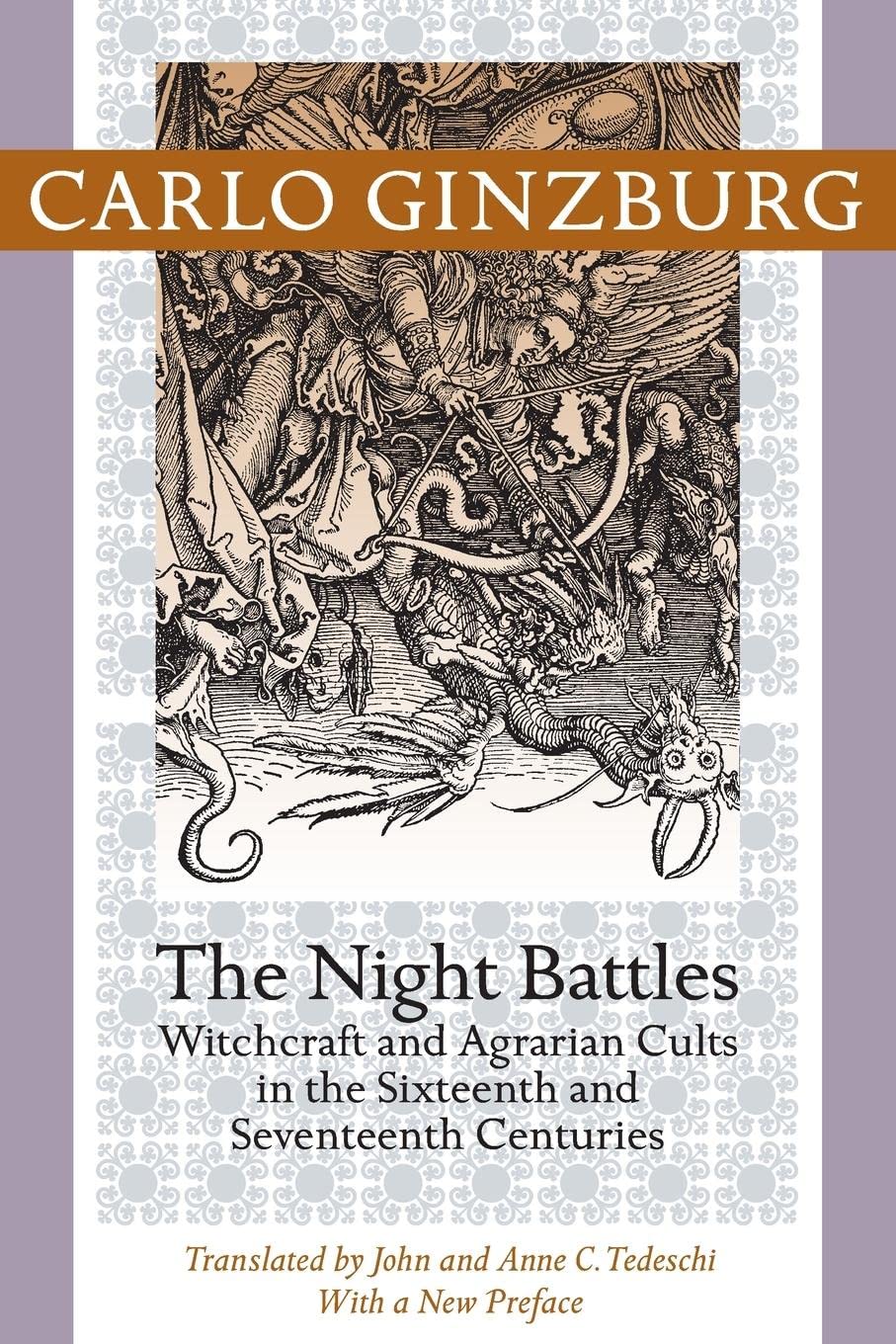 The Night Battles : Witchcraft and Agrarian Cults in the Sixteenth and Seventeenth Centuries