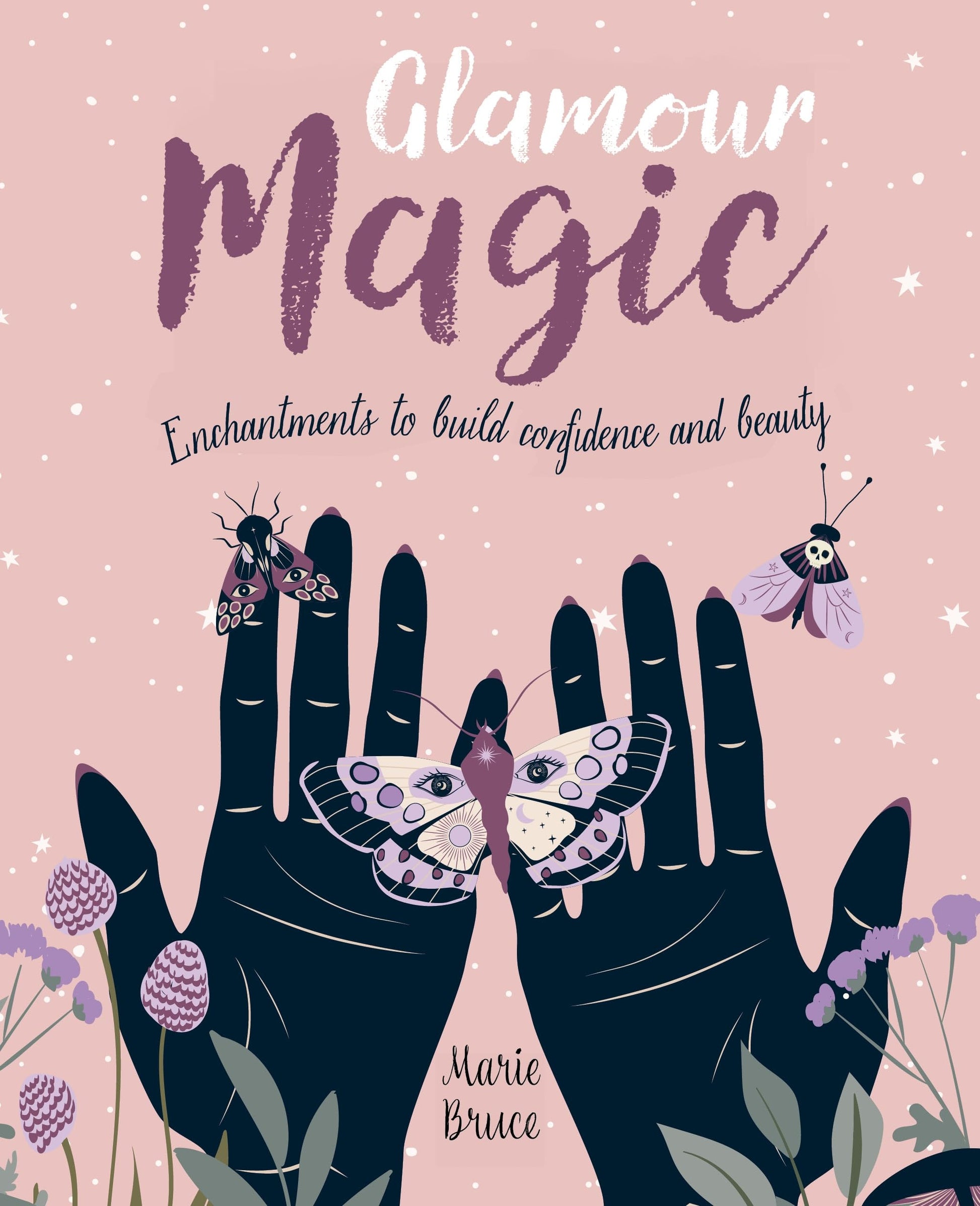 Glamour Magic : Enchantments to build confidence and beauty