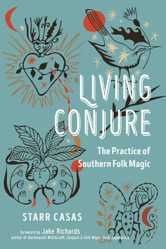 Living Conjure : The Practice of Southern Folk Magic