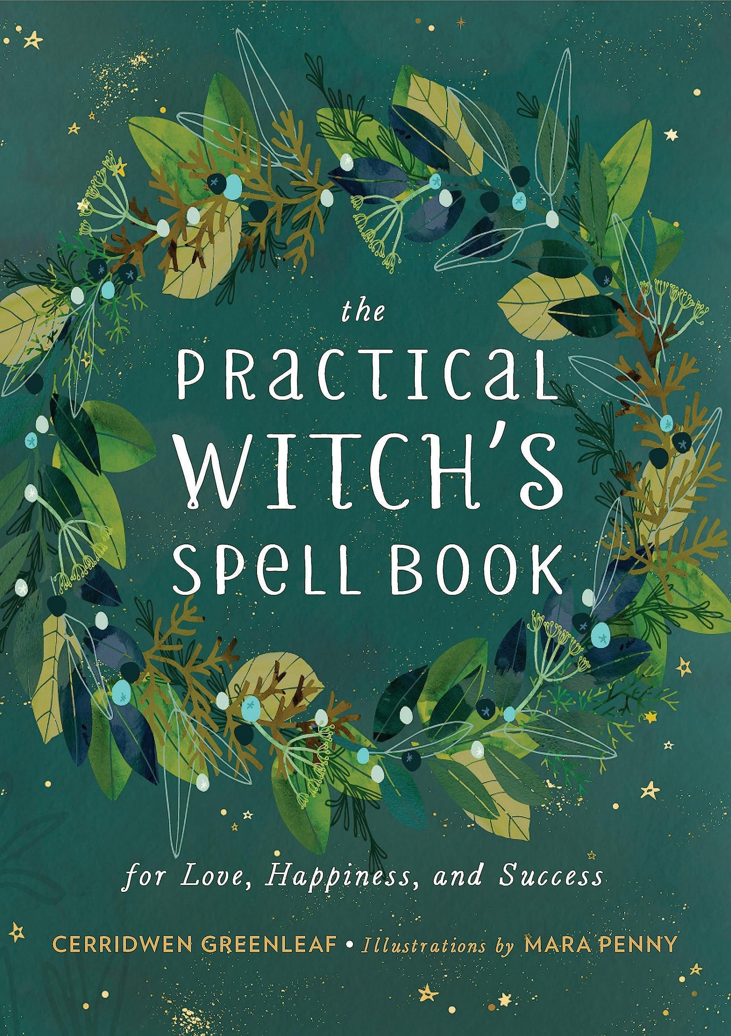 The Practical Witch's Spell Book : For Love, Happiness, and Success