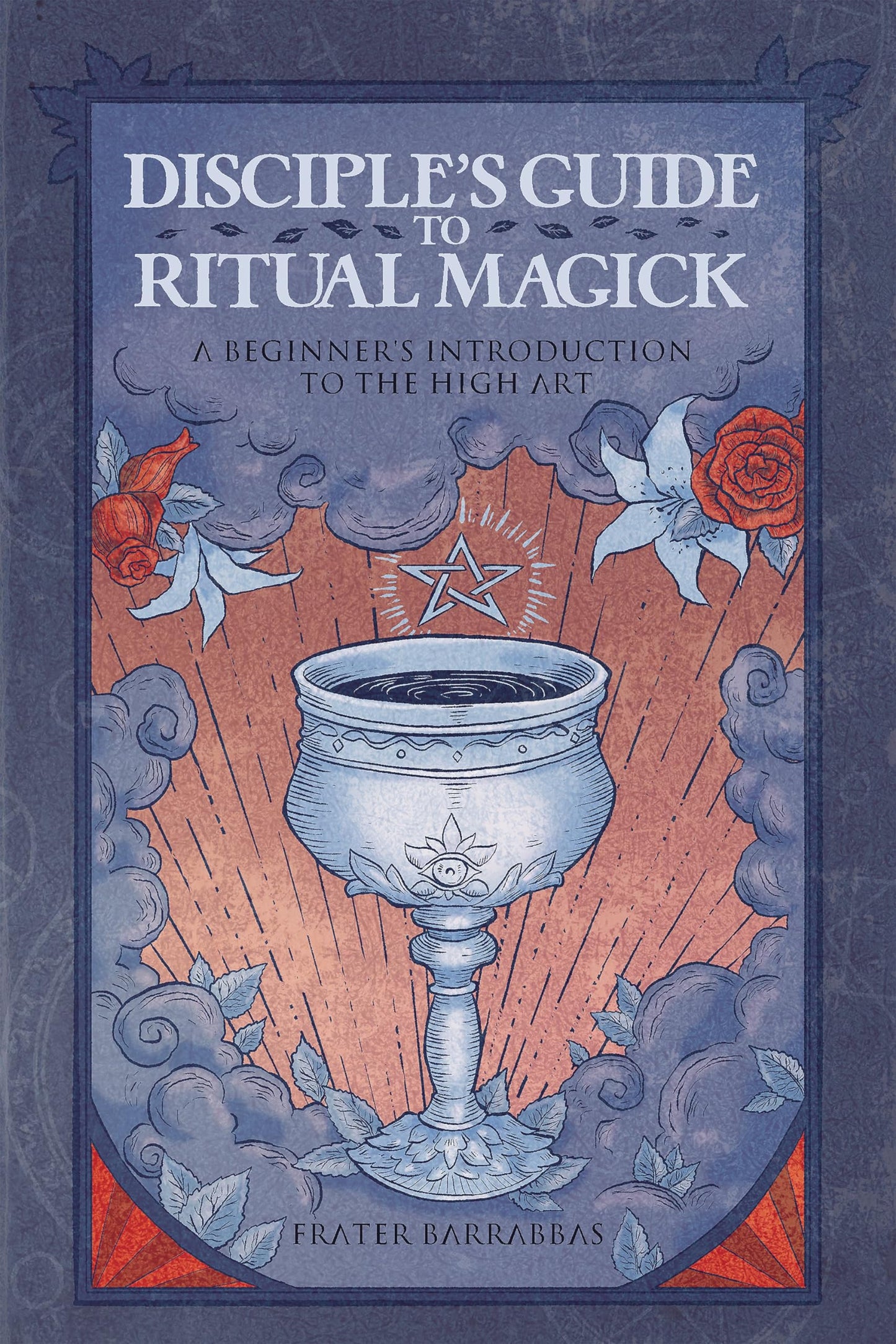 Disciple'S Guide to Ritual Magick : A Beginner's Introduction to the High Art