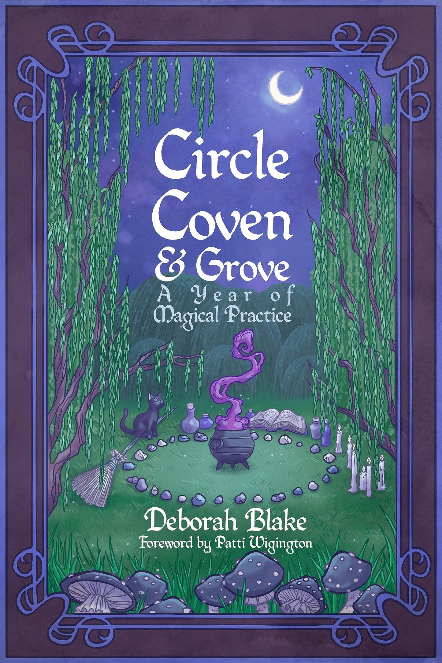 Circle, Coven, & Grove : A Year of Magical Practice