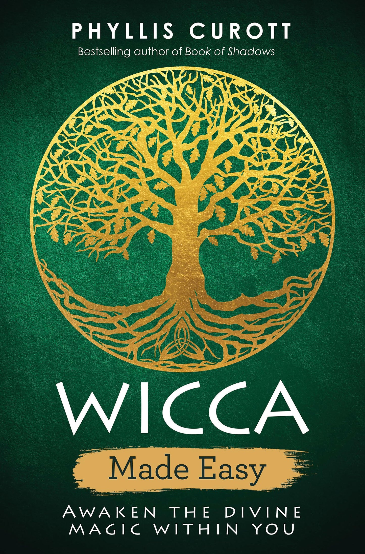 Wicca Made Easy : Awaken the Divine Magic Within You