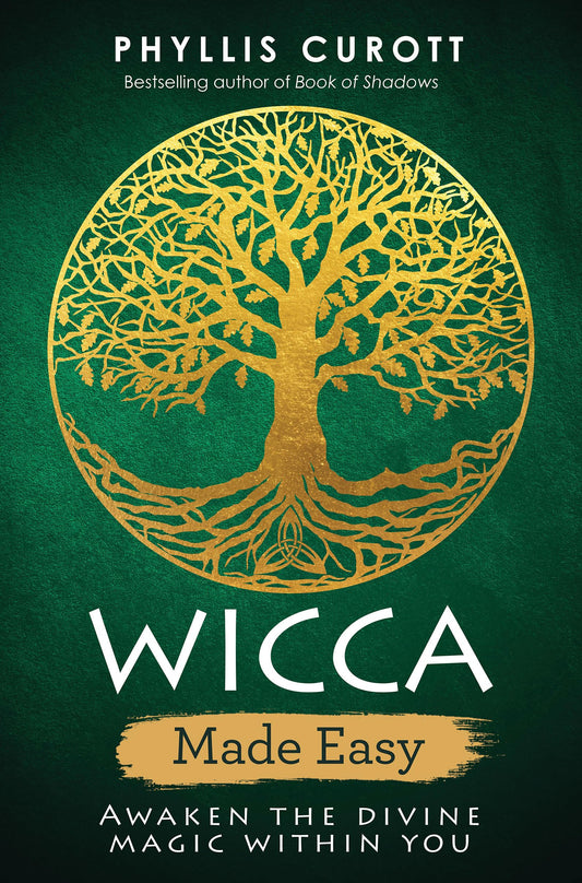 Wicca Made Easy : Awaken the Divine Magic Within You