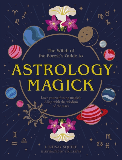 Astrology Magick : Love yourself using magick. Align with the wisdom of the stars.