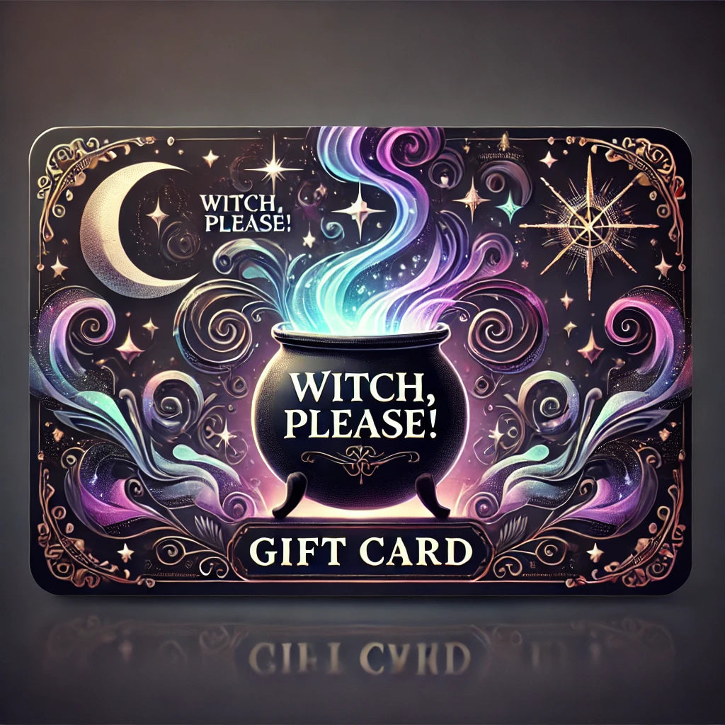 Witch, Please! Gift Card From Witch, Please!