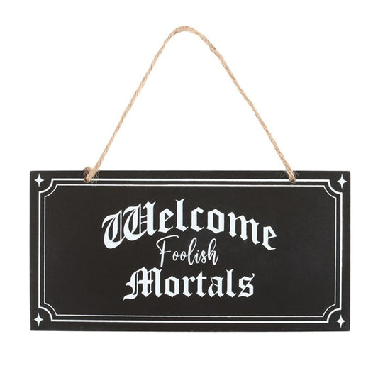 Welcome Foolish Mortals Hanging Sign From Witch, Please!