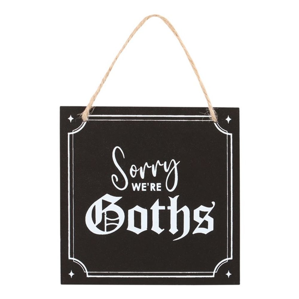 Sorry We're Goths Hanging Sign From Witch, Please!